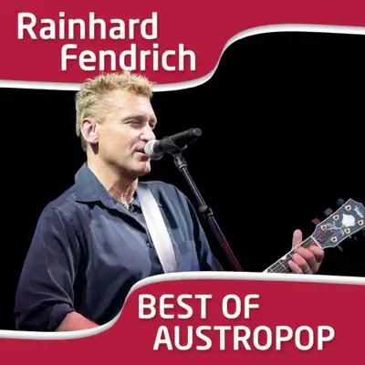 I Am from Austria: Rainhard Fendrich - Rainhard Fendrich