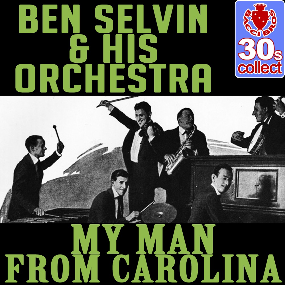 Обложка альбома «My Man from Carolina (Remastered) - Single» — Ben Selvin and His Orchestra