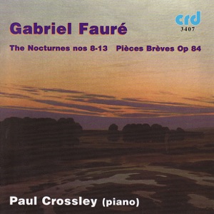 Fauré: The Nocturnes, Nos. 8-13, Pieces Breves