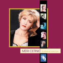 MERI CETINIĆ - Jubav Si Moja Zauvik