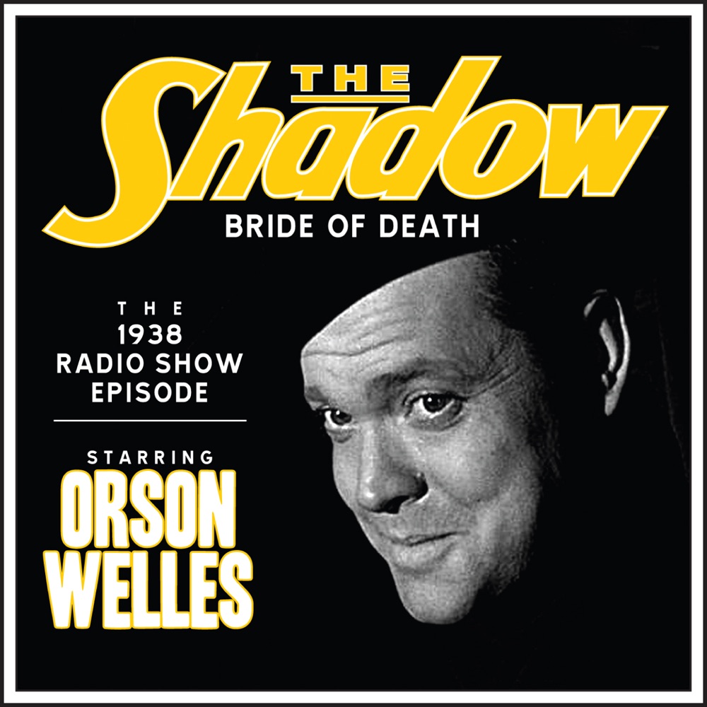 Обложка альбома «The Shadow: Bride of Death - the 1938 Radio Show Episode» — Orson Welles