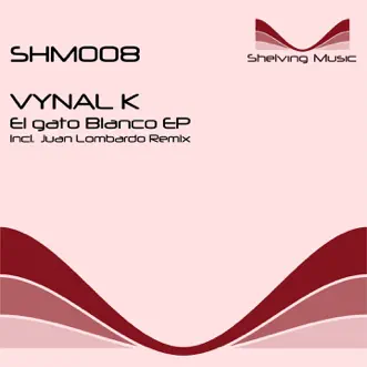 El Gato Blanco - Single by Vynal K album reviews, ratings, credits