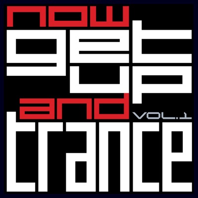 Now Get Up & Trance (Volume 1)
