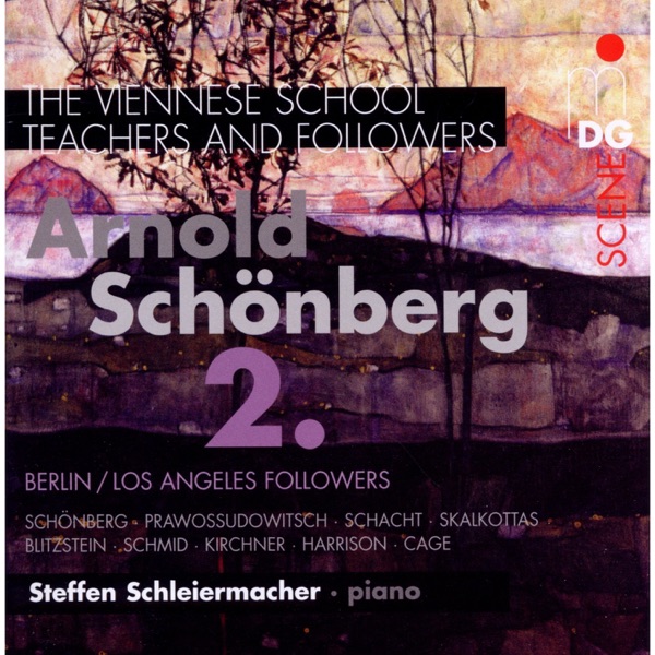 Viennese School: Teachers and Followers: Arnold Schönberg Vol. 2