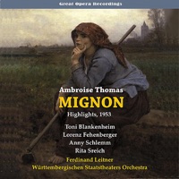 Thomas: Mignon (1951) - Ferdinand Leitner, Toni Blankenheim, Rita Sreich, Lorenz Fehenberger, Anny Schlemm & Chor und Orchester der Württembergischen