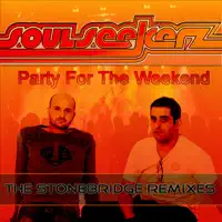 Party for the Weekend (Soulseekerz 2007 Radio Mix) — Soulseekerz