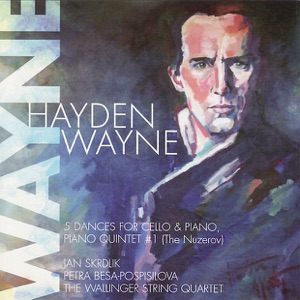 Hayden Wayne-5 Dances for Cello & Piano/Piano Quintet #1 (The Nuzerov)