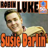 Robin Luke - Susie Darlin' (Digitally Remastered)