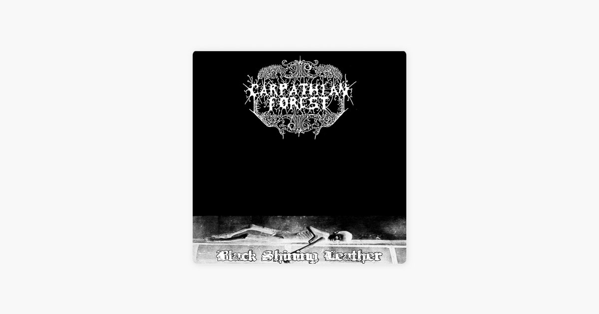 Black Shining Leather - Carpathian Forestのアルバム - Apple Music