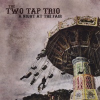 A Night at the Fair by The Two Tap Trio on Apple Music