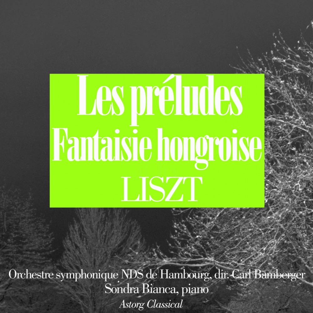 Обложка альбома «Liszt : Les préludes & fantaisie hongroise - EP» — Orchestre symphonique de Hambourg, Carl Bamberger & Sondra Bianca