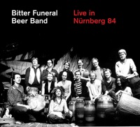 Live in Nürnberg 84 - Bitter Funeral Beer Band & Bengt Berger
