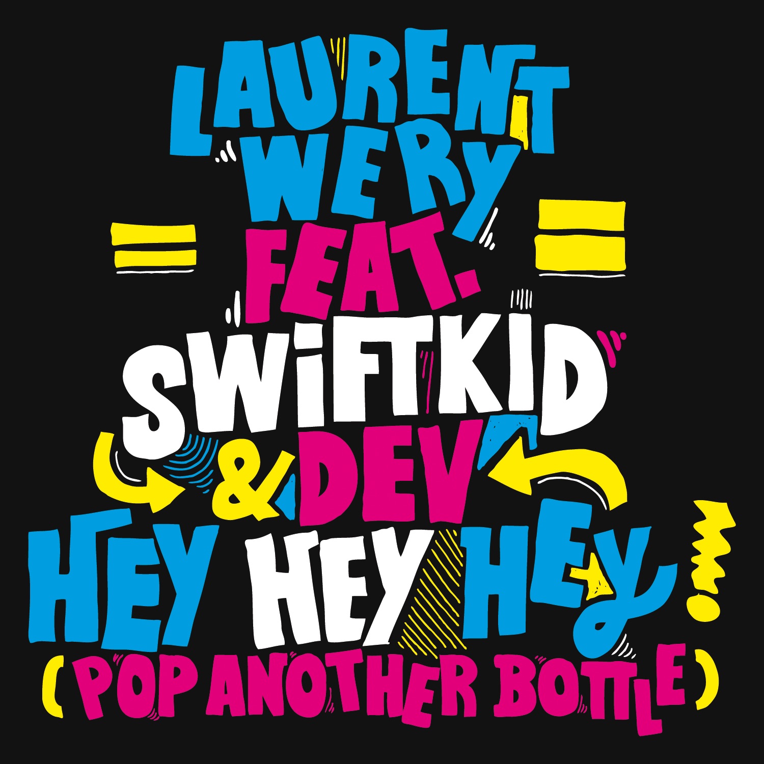 Hey Hey Hey (Pop Another Bottle) [feat. Swift K.I.D. & Dev]