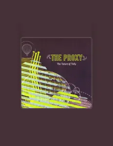 聆聽 The Proxy、觀看音樂影片、閱讀小傳、查看巡演日期等！