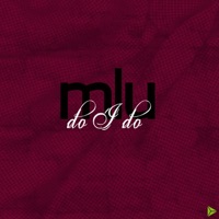 Do I Do - Single - MLU