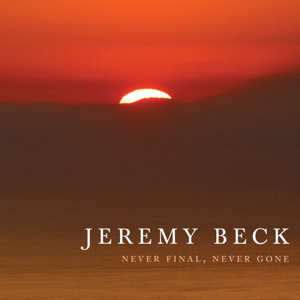 Обложка альбома «Beck, J.: Never Final, Never Gone» — Nevsky String Quartet, Heather Coltman, Tatiana Razoumova, Maria Kolaiko, University of Northern Iowa Concert Chorale, Diane Beane, Bruce Chamberlain, Cynthia Ellis, Roberta Garten, University of Northern Iowa Percussion Ensemble & Randy Hogancamp