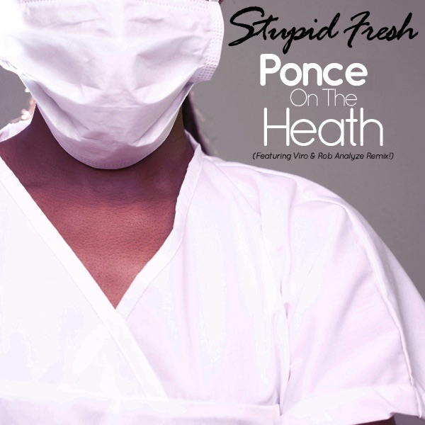 Обложка альбома «Ponce On the Heath - Single» — Stupid Fresh