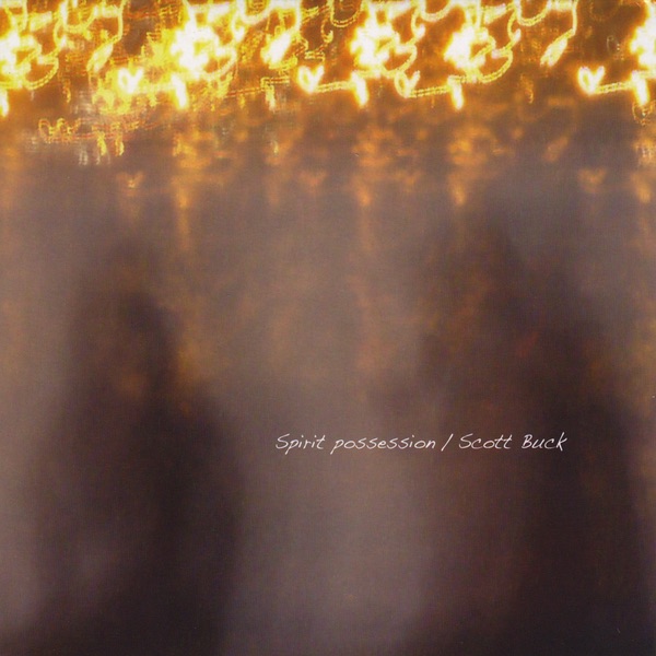 Обложка альбома «Spirit Possession» — Scott Buck