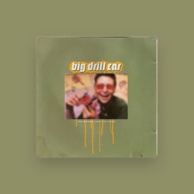 Listen to Big Drill Car, watch music videos, read bio, see tour dates & more!