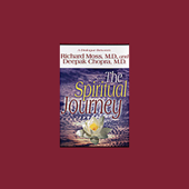 The Spiritual Journey (Unabridged) - Deepak Chopra &amp; Richard Moss, M.D. Cover Art