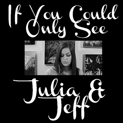 If You Could Only See (Acoustic Version) - Single - Julia Sheer