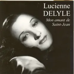 Mon amant de Saint Jean - Lucienne Delyle