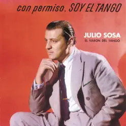 Con Permiso, Soy El Tango - Julio Sosa