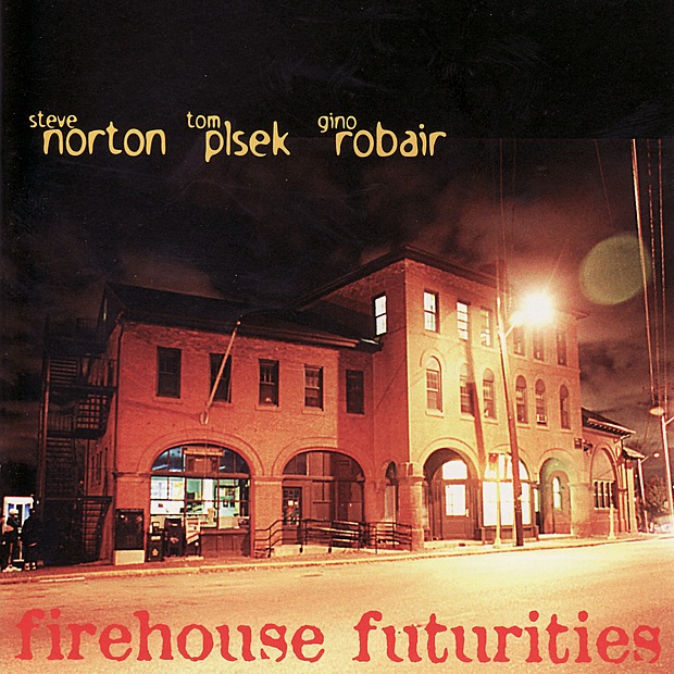 Обложка альбома «Firehouse Futurities» — Norton/Plsek/Robair