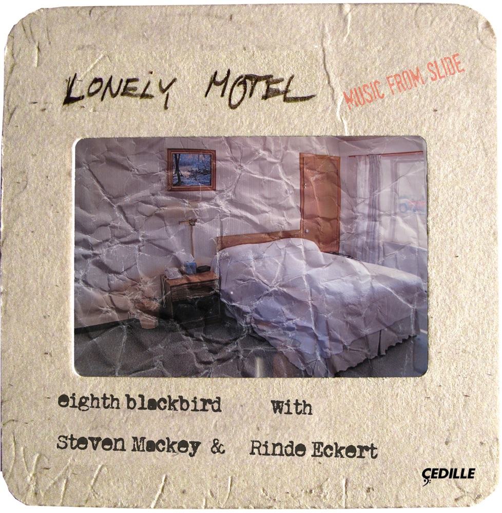 Обложка альбома «Lonely Motel: Music from Slide» — Steven Mackey, Eighth Blackbird & Rinde Eckert