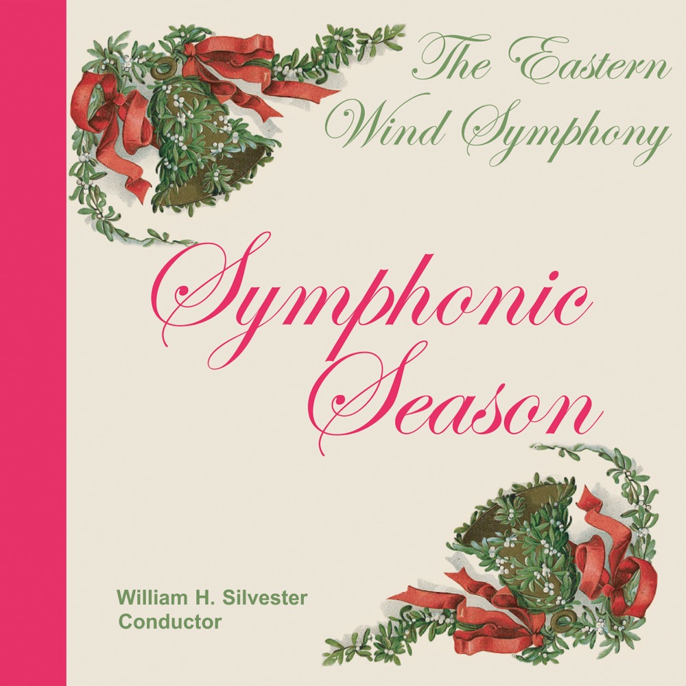 Обложка альбома «Symphonic Season» — William Silvester, Eastern Wind Symphony & Clark McAlister