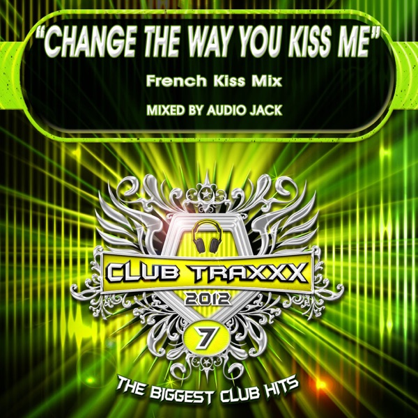 Changed the Way You Kiss Me (French Kiss Mix)