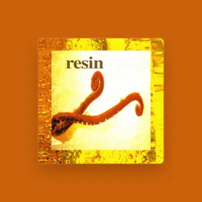 Listen to Resin, watch music videos, read bio, see tour dates & more!