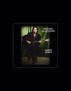 Hör dir Michael McGovern an, schau dir Musikvideos an, lies die Biografie, finde Tourdaten und mehr!