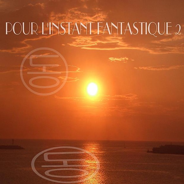 Pour l'instant fantastique, vol. 2 (Original Mix)