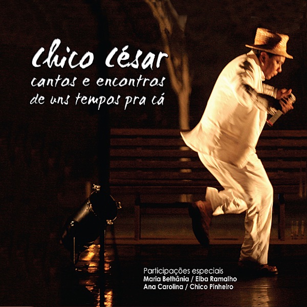 Cantos e Encontros de uns Tempos pra Cá