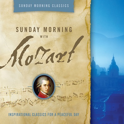 Sunday Morning Classics: Sunday Morning With Mozart