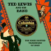 Glad Rag Doll — Ted Lewis and His Band