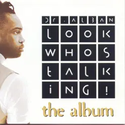 Look Who's Talking - Dr. Alban Look Who's Talking - Dr. Alban