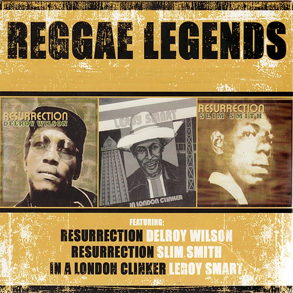 Reggae Legends: Delroy Wilson, Slim Smith & Leroy Smart