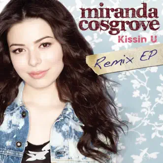 Kissin U - EP by Miranda Cosgrove album reviews, ratings, credits