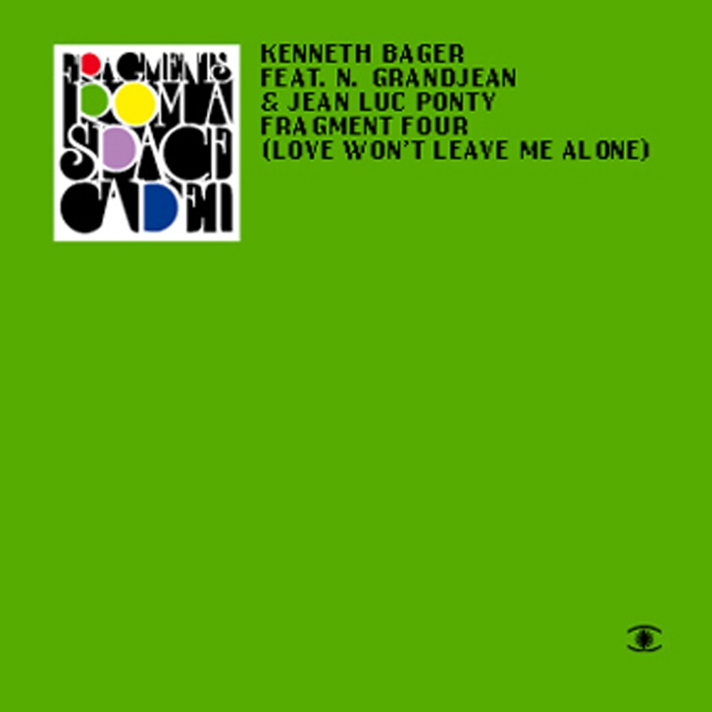 Обложка альбома «Fragment 4 (Love Won't Leave Me Alone)» — The Kenneth Bager Experience