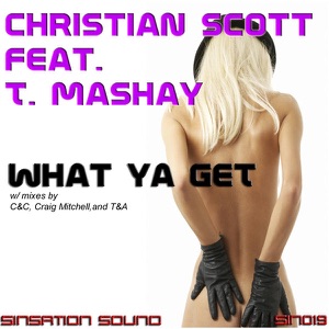 What Ya Get (feat. T. Mashay) - EP
