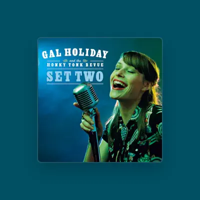 Listen to Gal Holiday and the Honky Tonk Revue, watch music videos, read bio, see tour dates & more!