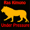 Under Pressure - Ras Kimono