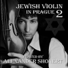 Jewish Violin in Prague 2 - Alexander Shonert