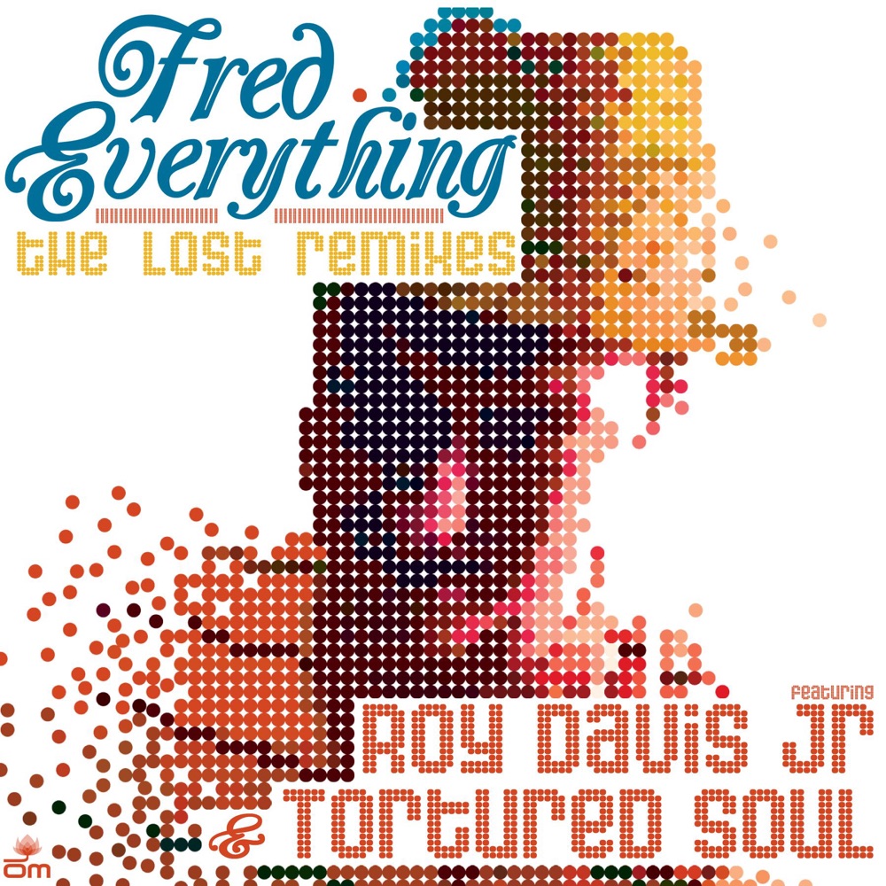 Обложка альбома «The Lost Remixes (feat. Roy Davis Jr. & Tortured Soul) - EP» — Fred Everything