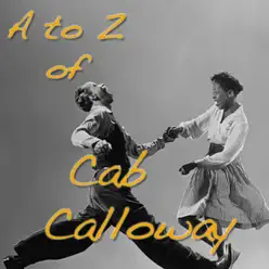 A to Z of Cab Calloway (Digitally Remastered) - Cab Calloway