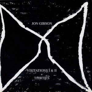Gibson: Visitations I & II + Thirties