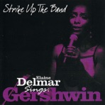 Strike Up the Band - Elaine Delmar Sings George Gershwin