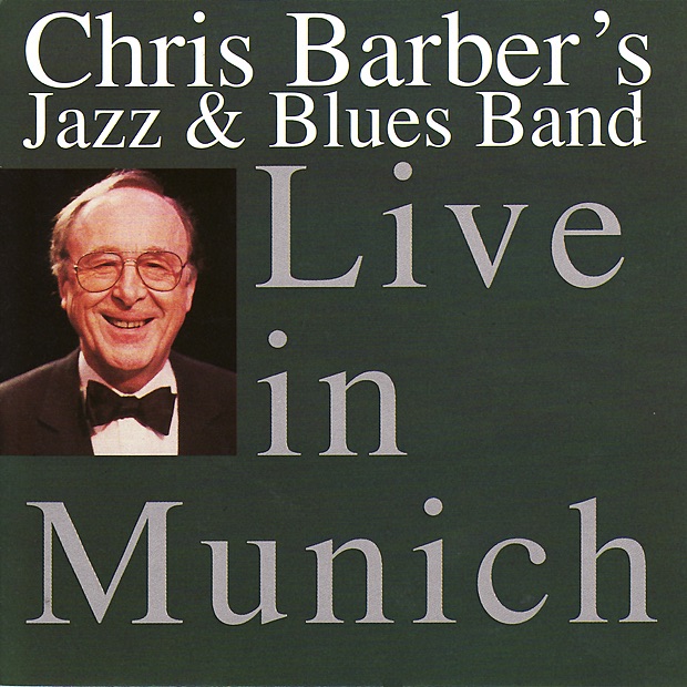 Обложка альбома «Live In Munich» — Chris Barber's Jazz & Blues Band